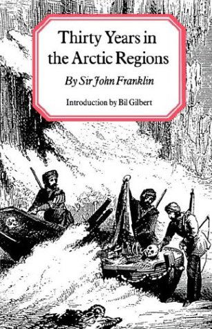 Thirty Years in the Arctic Regions - Sir John Franklin - Books - University of Nebraska Press - 9780803268678 - September 1, 1988