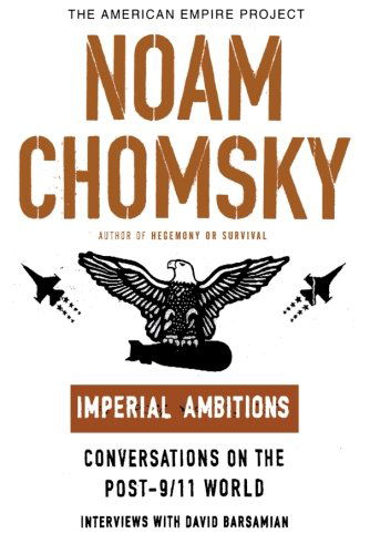 Imperial Ambitions: Conversations on the Post-9/11 World (American Empire Project) - David Barsamian - Books - Metropolitan Books - 9780805079678 - October 5, 2005