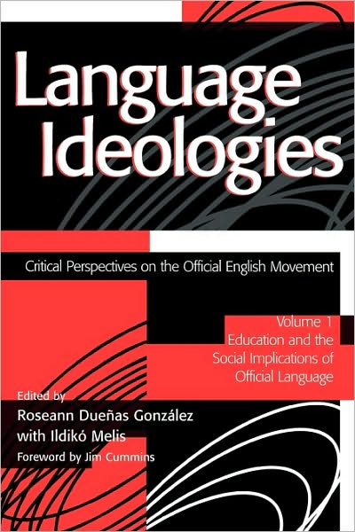 Cover for Ildiko Melis · Language Ideologies: Critical Perspectives on the Official English Movement, Volume I: Education and the Social Implications of Official Language (Taschenbuch) (2000)