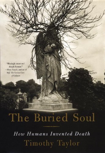 Cover for Timothy Taylor · The Buried Soul: How Humans Invented Death (Taschenbuch) (2005)