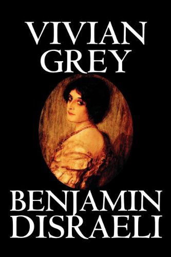 Cover for Benjamin Disraeli · Vivian Grey (Paperback Book) (2004)