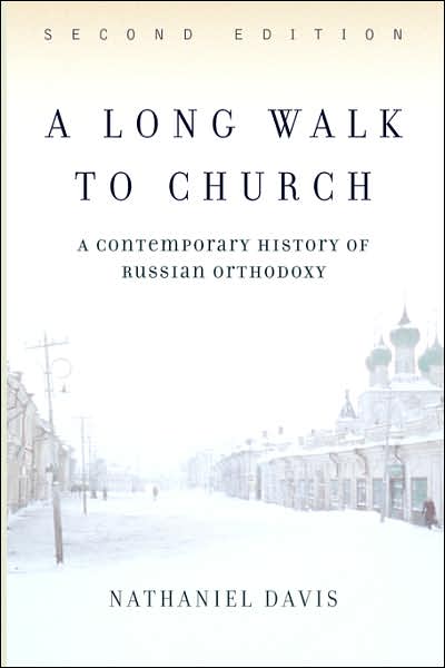 Cover for Nathaniel Davis · A Long Walk To Church: A Contemporary History Of Russian Orthodoxy Second Edition (Taschenbuch) (2003)