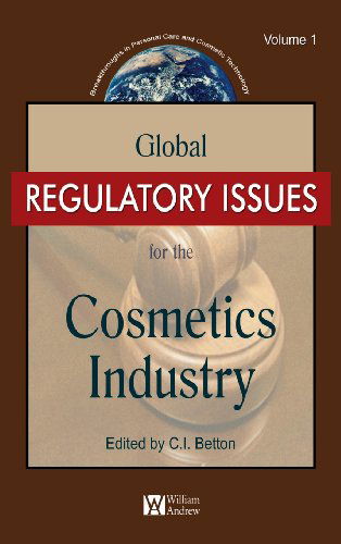 Cover for C.E. Betton · Global Regulatory Issues for the Cosmetics Industry - Personal Care &amp; Cosmetic Technology (Hardcover bog) (2007)