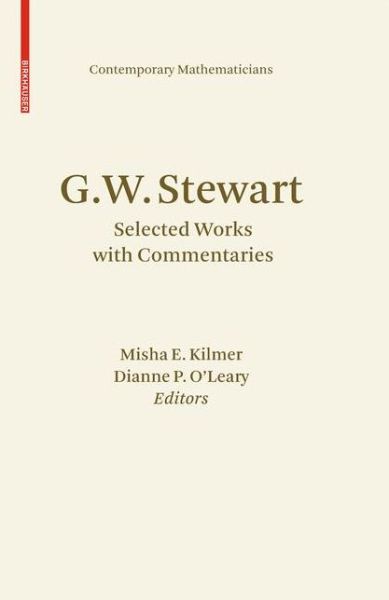 Cover for Misha E Kilmer · G.W. Stewart: Selected Works with Commentaries - Contemporary Mathematicians (Hardcover Book) (2010)