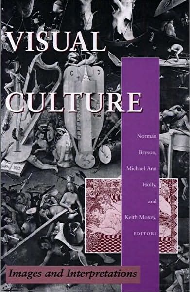 Visual Culture - Norman Bryson - Książki - Wesleyan University Press - 9780819562678 - 1 maja 1994