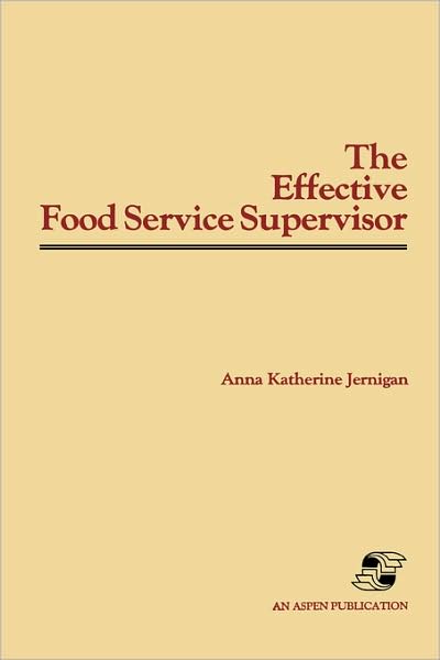 Cover for Anna Katherine Dernigan · Effective Food Service Supervisor (Paperback Book) (2007)