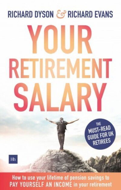 Cover for Richard Dyson · Your Retirement Salary: How to use your lifetime of pension savings to pay yourself an income in your retirement (Pocketbok) (2019)