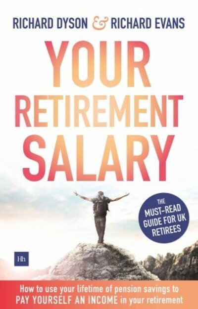 Cover for Richard Dyson · Your Retirement Salary: How to use your lifetime of pension savings to pay yourself an income in your retirement (Paperback Book) (2019)