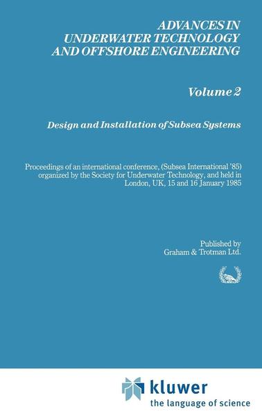 Design and Installation of Subsea Systems - Advances in Underwater Technology, Ocean Science and Offshore Engineering - Society for Underwater Technology (SUT) - Books - Kluwer Academic Publishers Group - 9780860106678 - May 31, 1985