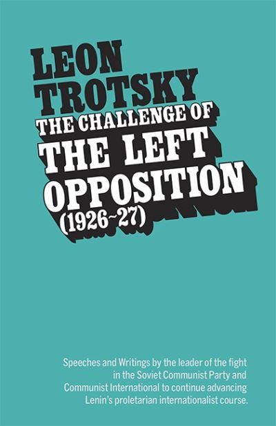 Cover for Leon Trotsky · Challenge of the Left Opposition (Paperback Book) (1980)