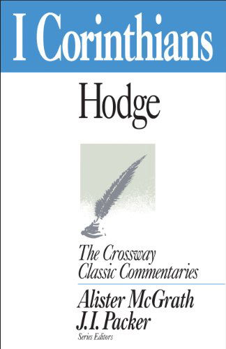 Cover for Charles Hodge · 1 Corinthians - Crossway Classic Commentaries (Paperback Book) (1995)