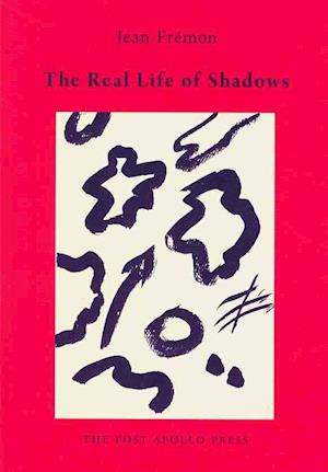 Cover for Jean Frémon · The real life of shadows (Book) (2009)