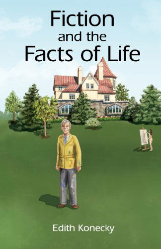 Cover for Edith Konecky · Fiction and the Facts of Life (Paperback Book) (2011)