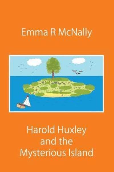 Cover for Emma R McNally · Harold Huxley and the Mysterious Island (Paperback Book) (2017)