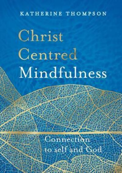 Cover for Katherine Thompson · Christ Centred Mindfulness 2018 (Pocketbok) (2019)