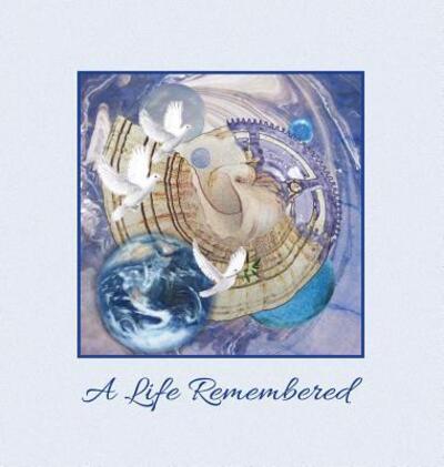 Cover for Angelis Publications · A Life Remembered Funeral Guest Book, Memorial Guest Book, Condolence Book, Remembrance Book for Funerals or Wake, Memorial Service Guest Book (Hardcover Book) (2016)