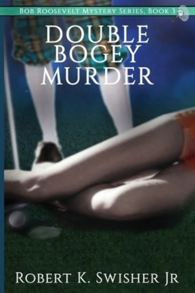 Cover for Robert K Swisher · Double Bogey Murder (Paperback Book) (2021)