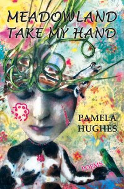 Cover for Pamela Hughes · Meadowland Take My Hand (Paperback Book) (2017)