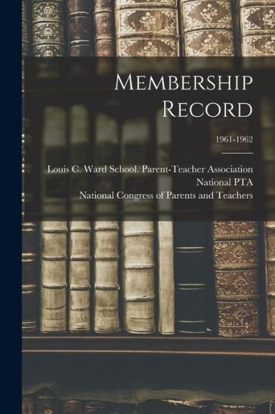 Cover for Ind Louis C Ward School (Fort Wayne · Membership Record; 1961-1962 (Paperback Bog) (2021)