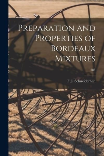 Cover for F J (Felix John) 1891- Schneiderhan · Preparation and Properties of Bordeaux Mixtures; 283 (Paperback Book) (2021)