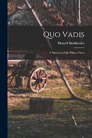 Quo Vadis - Henryk Sienkiewicz - Livres - Creative Media Partners, LLC - 9781015437678 - 26 octobre 2022