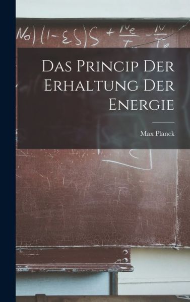 Cover for Planck Max · Princip der Erhaltung der Energie (Book) (2022)