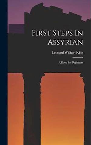 Cover for Leonard William King · First Steps in Assyrian (Buch) (2022)