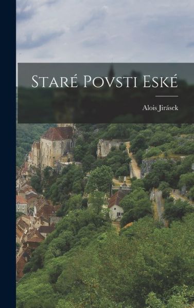 Cover for Alois Jirásek · Staré Povsti Eské (Book) (2022)