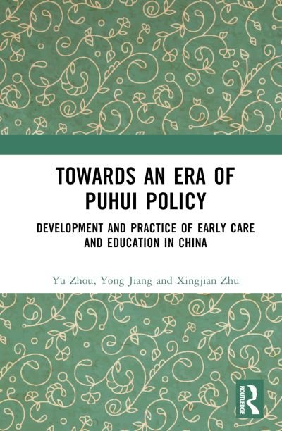 Cover for Yu Zhou · Towards An Era of Puhui Policy: Development and Practice of Early Care and Education in China (Hardcover Book) (2024)