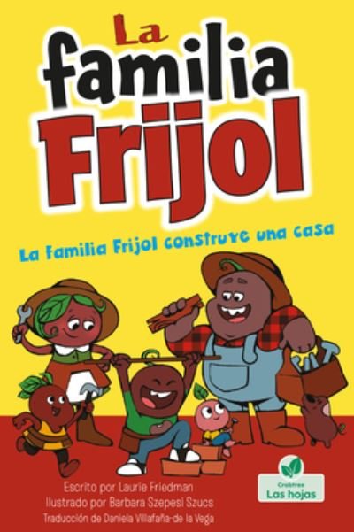 Cover for Laurie Friedman · La Familia Frijol Construye Una Casa (Inbunden Bok) (2022)