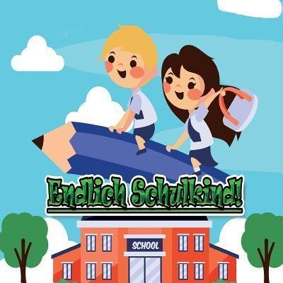Cover for Geschenkideen Schuleingang · Endlich Schulkind! (Pocketbok) (2019)