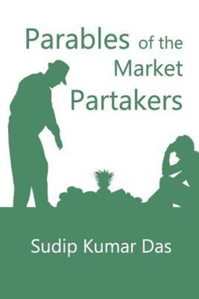 Cover for Sudip Kumar Das · Parables of the Market Partakers (Taschenbuch) (2019)