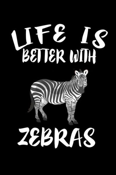 Cover for Marko Marcus · Life Is Better With Zebras (Paperback Book) (2019)