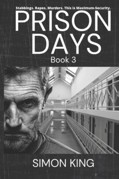 Prison Days True Diary Entries by a Maximum Security Prison Officer, August, 2018 - Simon King - Książki - Independently published - 9781091945678 - 2 kwietnia 2019