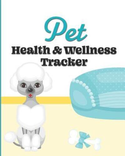 Cover for Larkspur &amp; Tea Publishing · Pet Health &amp; Wellness Tracker (Paperback Book) (2019)