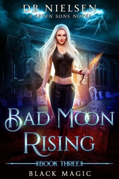 Cover for DB Nielsen · Black Magic: A Seven Sons Novel (Bad Moon Rising) (Paperback Bog) (2019)