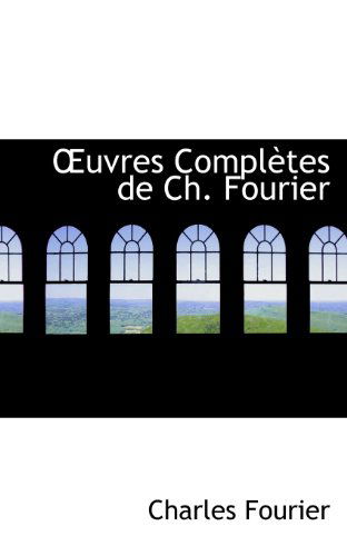 Cover for Charles Fourier · Uvres Completes De Ch. Fourier (Paperback Book) [French edition] (2009)