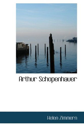 Arthur Schopenhauer - Helen Zimmern - Books - BiblioLife - 9781110406678 - May 19, 2009