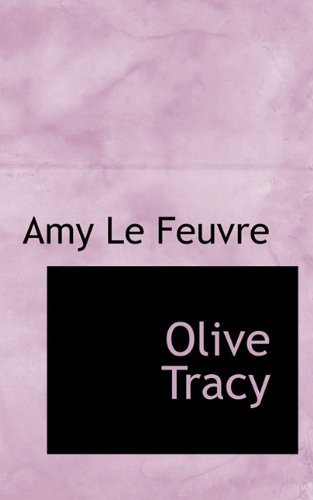 Cover for Amy Le Feuvre · Olive Tracy (Taschenbuch) (2009)