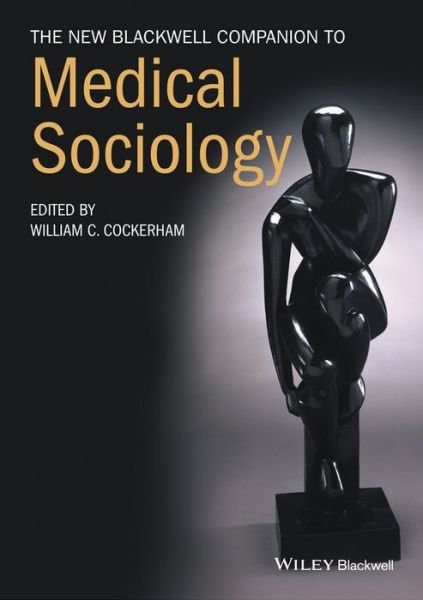 Cover for WC Cockerham · The New Blackwell Companion to Medical Sociology - Wiley Blackwell Companions to Sociology (Taschenbuch) (2016)