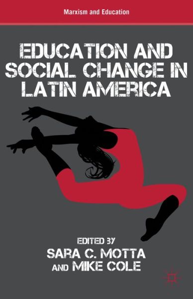 Cover for Sara C Motta · Education and Social Change in Latin America - Marxism and Education (Hardcover Book) (2013)