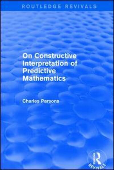 Cover for Charles Parsons · On Constructive Interpretation of Predictive Mathematics (Paperback Book) (2018)