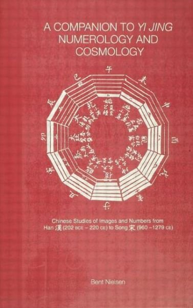 Cover for Bent Nielsen · A Companion to Yi jing Numerology and Cosmology (Taschenbuch) (2015)