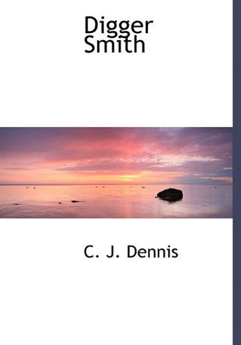 Cover for C. J. Dennis · Digger Smith (Hardcover Book) (2010)