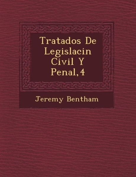 Cover for Jeremy Bentham · Tratados De Legislacin Civil Y Penal,4 (Paperback Bog) (2012)