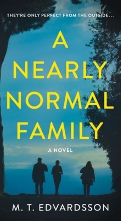 Cover for M. T. Edvardsson · A Nearly Normal Family: A Novel (Pocketbok) (2021)