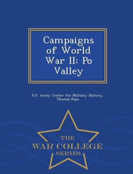 Cover for Thomas Popa · Campaigns of World War Ii: Po Valley - War College Series (Pocketbok) (2015)