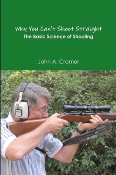 Cover for John A. Cramer · Why You Can't Shoot Straight (Book) (2012)