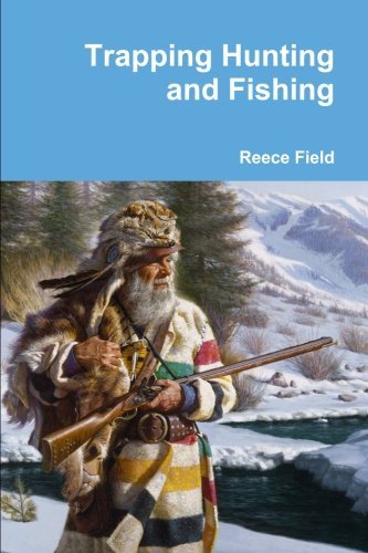 Cover for Reece Field · Trapping Hunting and Fishing (Pocketbok) (2014)