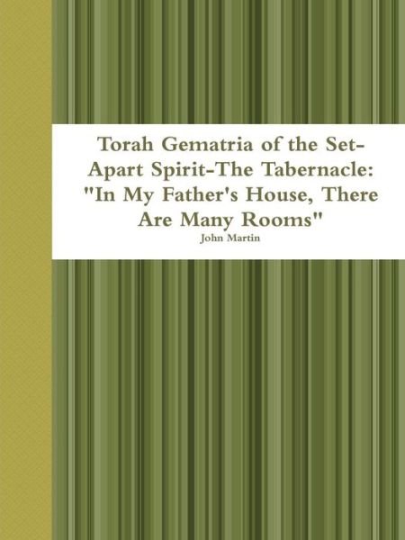 Cover for John Martin · Torah Gematria of the Set-apart Spirit-the Tabernacle: (Taschenbuch) (2014)
